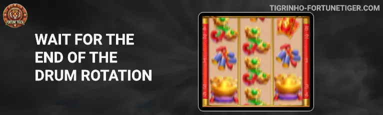 Wait for the end of the drum rotation fortune tiger